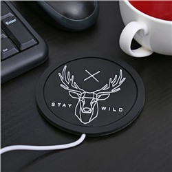Подогреватель для кружки USB «Stay wild, 10 × 10 см