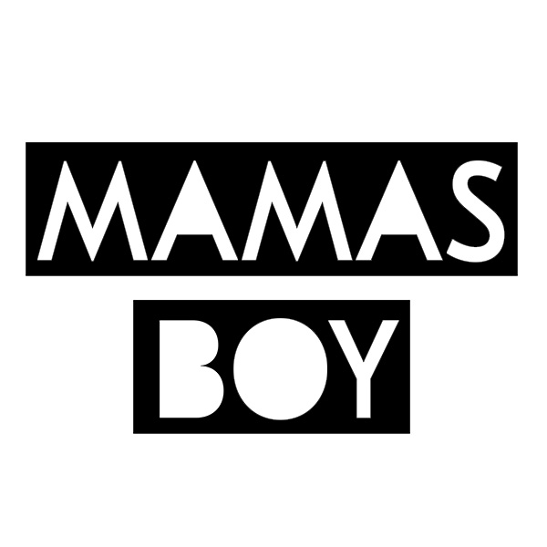 Mamas boy